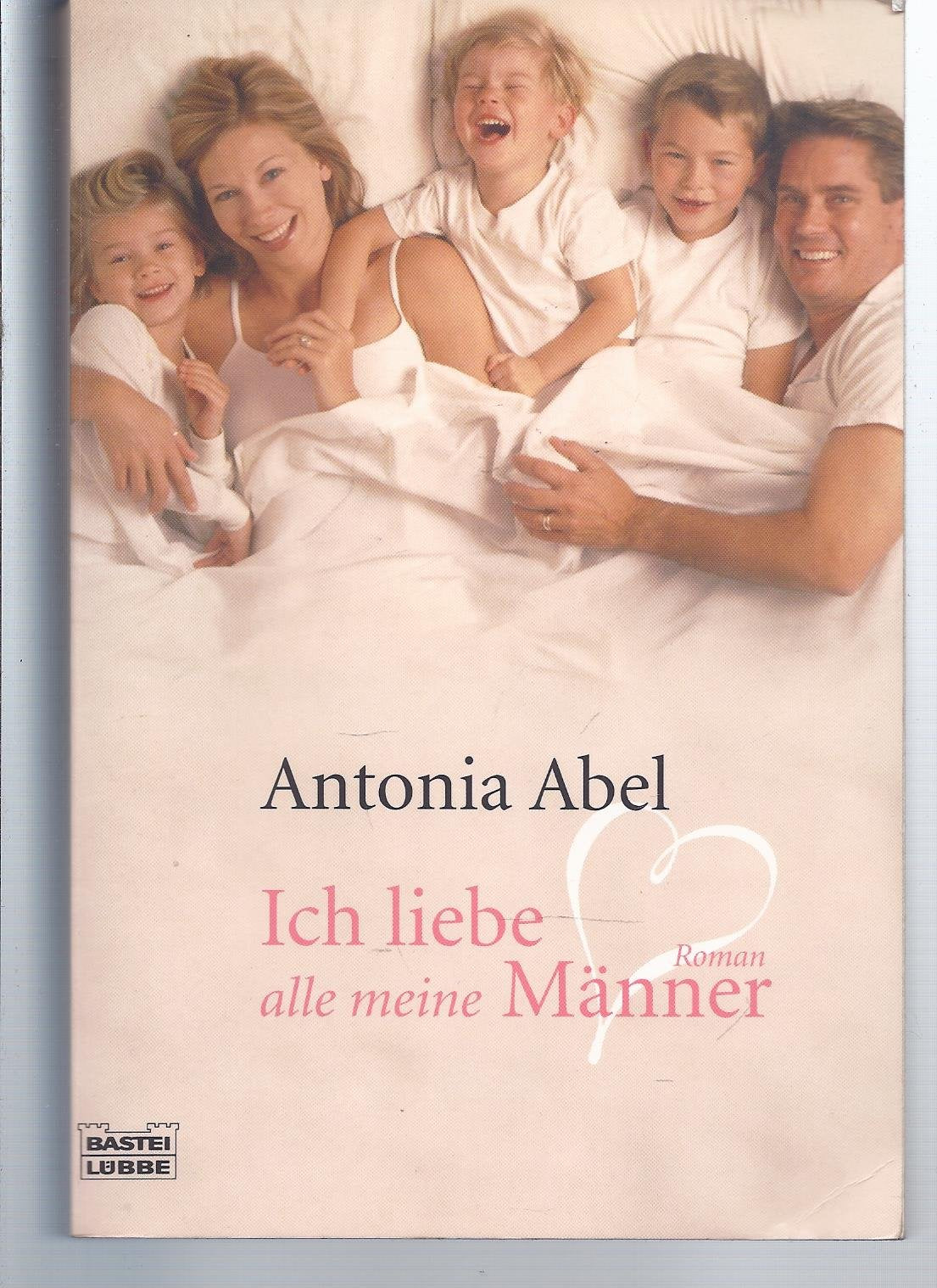 Ich liebe alle meine Männer: Roman (Allgemeine Reihe. Bastei Lübbe Taschenbücher) Contemporary literature
