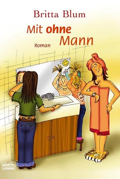 Mit ohne Mann (Allgemeine Reihe. Bastei Lübbe Taschenbücher) Manga