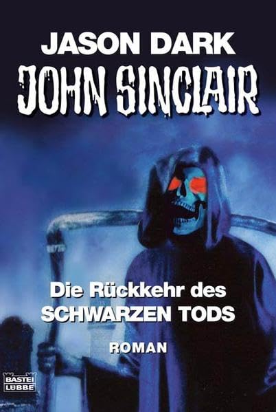 Die Rückkehr des Schwarzen Tods: Roman (John Sinclair. Bastei Lübbe Taschenbücher) Horror & Mystery