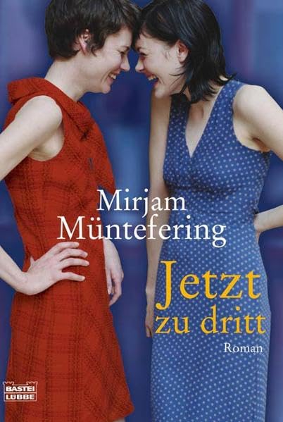 Jetzt zu dritt: Roman: Originalausgabe (Allgemeine Reihe. Bastei Lübbe Taschenbücher) Contemporary literature