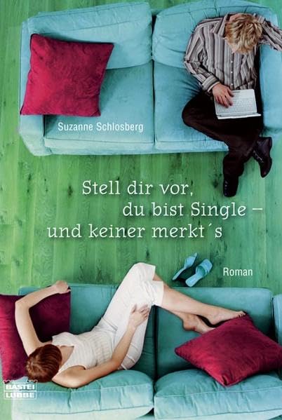 Stell dir vor, du bist Single und keiner merkts (Allgemeine Reihe. Bastei Lübbe Taschenbücher) Contemporary literature