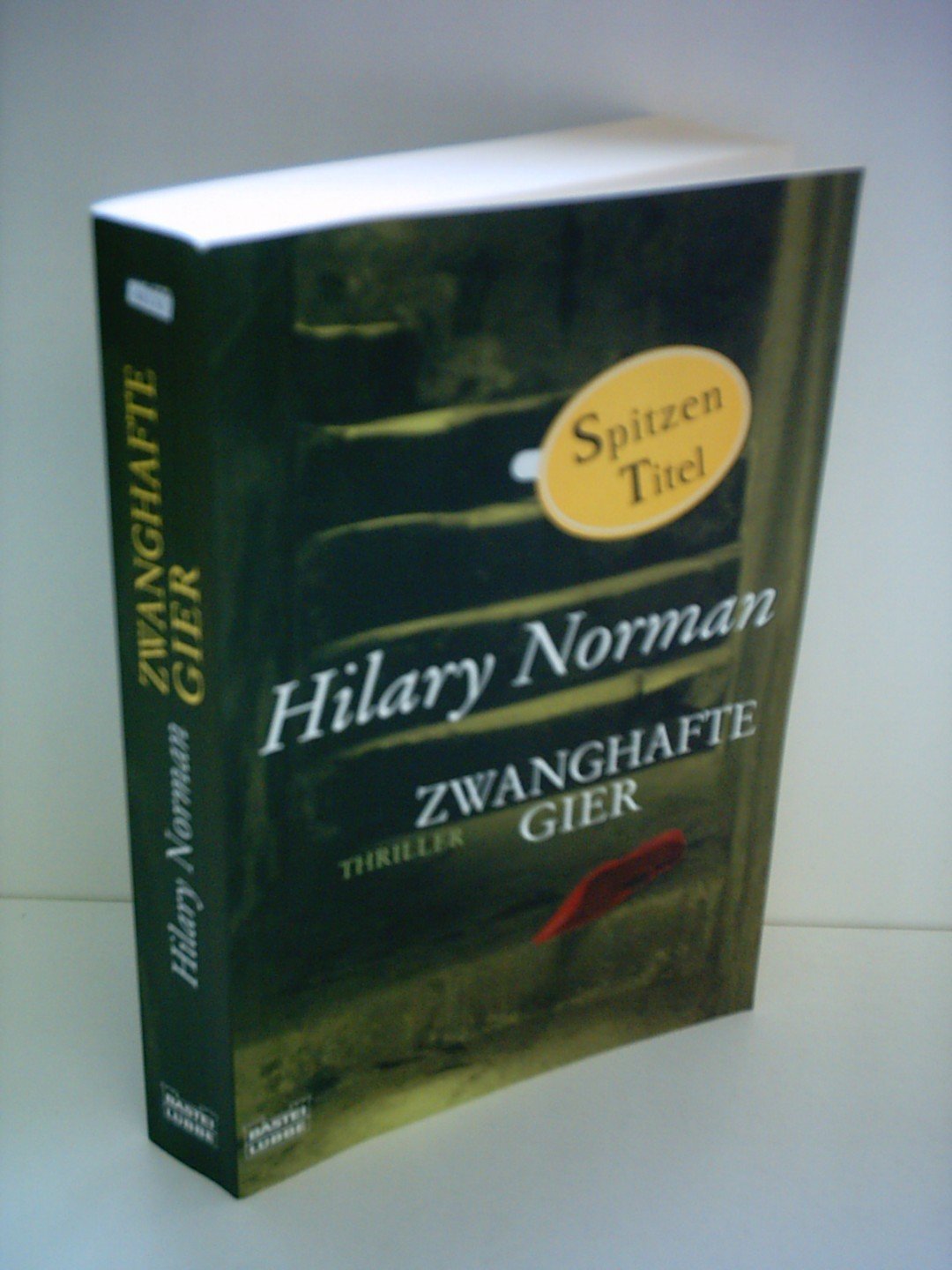 Zwanghafte Gier: Thriller (Allgemeine Reihe. Bastei Lübbe Taschenbücher) Action & Adventure