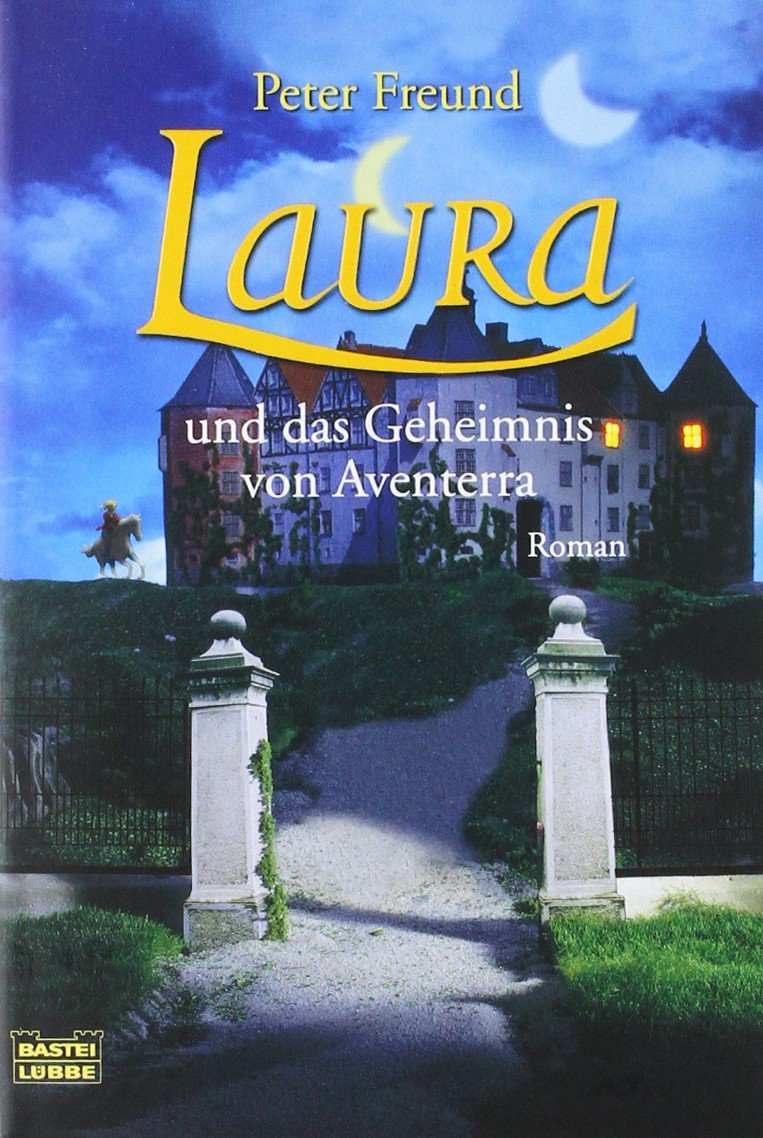 Laura und das Geheimnis von Aventerra: Roman (Allgemeine Reihe. Bastei Lübbe Taschenbücher) Fantasy & Sci-Fi