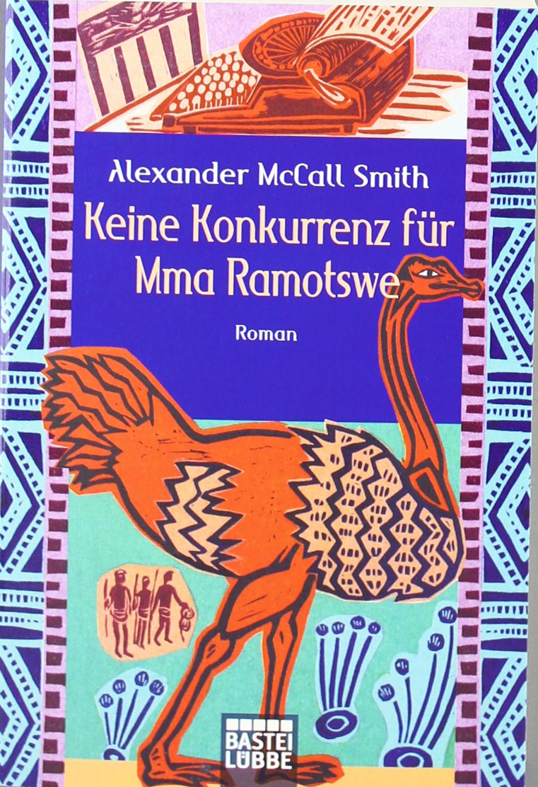 Keine Konkurrenz für Mma Ramotswe: Die "No. 1 Ladies Detectiv Agency" ermittelt weiter: Roman (Allgemeine Reihe. Bastei Lübbe Taschenbücher) Contemporary literature Books