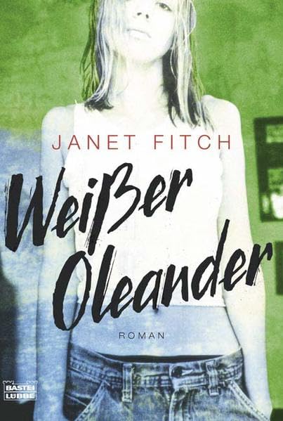 Weißer Oleander: Roman (Allgemeine Reihe. Bastei Lübbe Taschenbücher) Contemporary literature