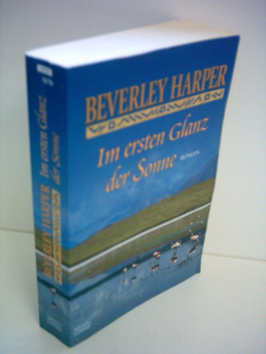Im ersten Glanz der Sonne: Roman: Roman. Deutsche Erstausgabe (Allgemeine Reihe. Bastei Lübbe Taschenbücher) Historical Fiction
