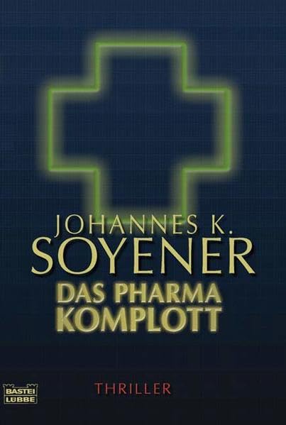 Das Pharma-Komplott: Thriller (Allgemeine Reihe. Bastei Lübbe Taschenbücher) Contemporary literature