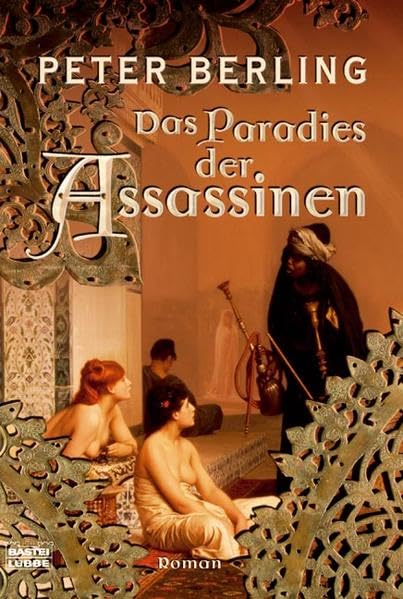 Das Paradies der Assassinen: Historischer Roman (Allgemeine Reihe. Bastei Lübbe Taschenbücher) Historical Fiction