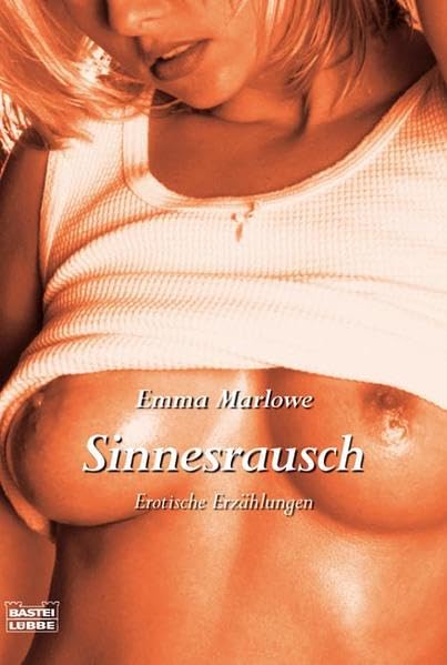 Sinnesrausch: Erotische Geschichten: Erotische Erzählungen. Originalausgabe (Erotik. Bastei Lübbe Taschenbücher) Contemporary literature Books