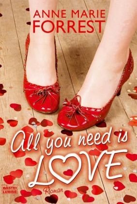 All You Need Is Love: Roman: Roman. Deutsche Erstausgabe (Allgemeine Reihe. Bastei Lübbe Taschenbücher) Contemporary literature Books