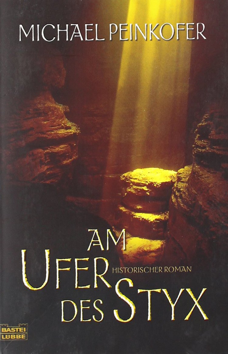 Am Ufer des Styx: Historischer Roman: Historischer Roman. Nach d. Aufzeichn. v. Lady Kincaid. Originalausgabe (Allgemeine Reihe. Bastei Lübbe Taschenbücher) Historical Fiction