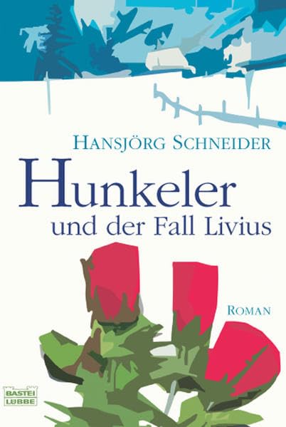 Hunkeler und der Fall Livius: Roman (Allgemeine Reihe. Bastei Lübbe Taschenbücher) Action & Adventure