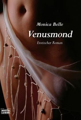 Venusmond: . Erotischer Roman: Erotischer Roman. Deutsche Erstausgabe (Erotik. Bastei Lübbe Taschenbücher) Contemporary literature Books