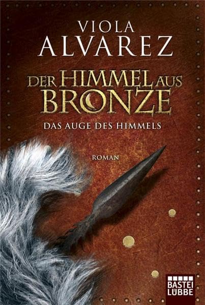 Der Himmel aus Bronze: Das Auge des Himmels Historical Fiction