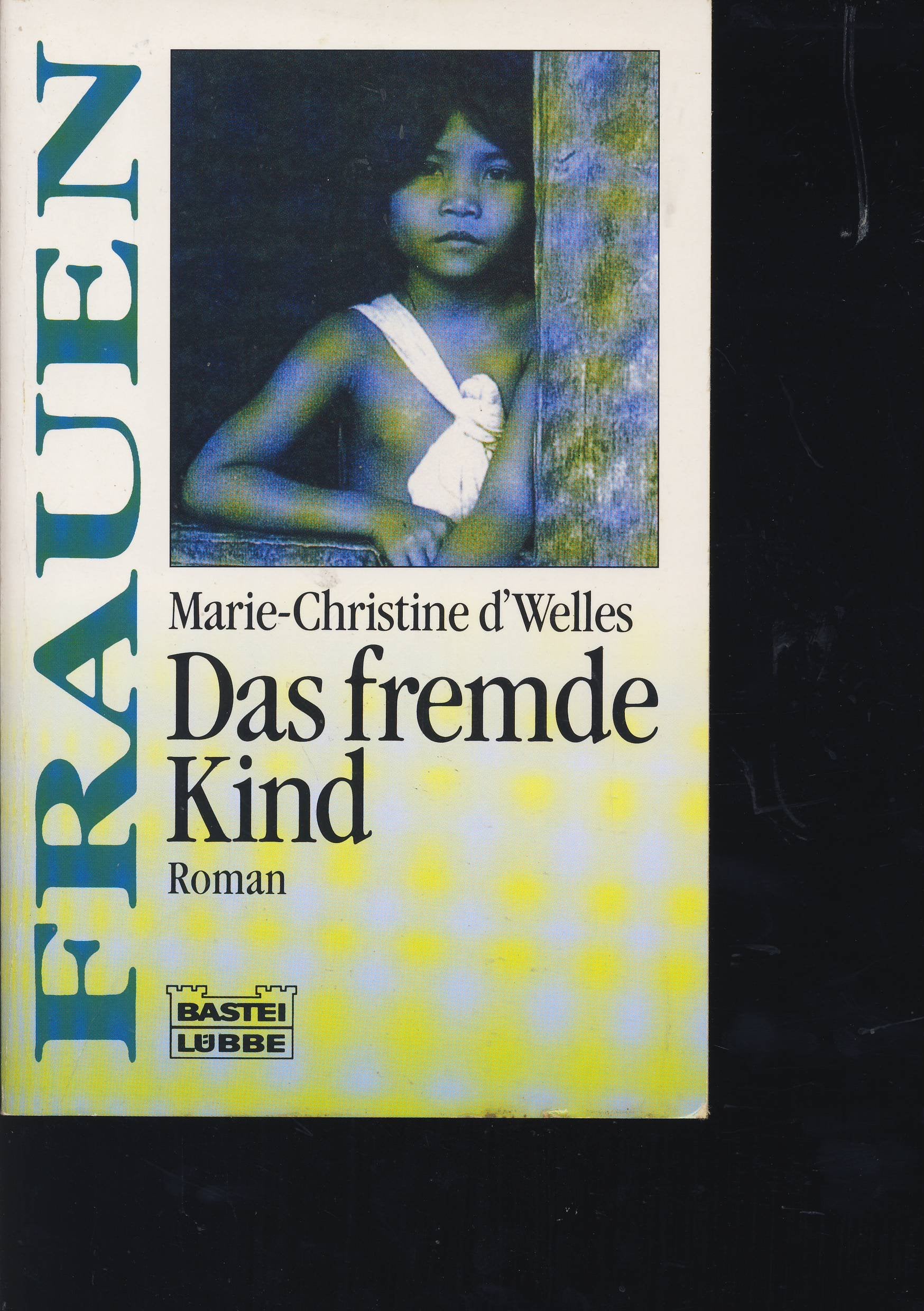 Das fremde Kind (Frauen. Bastei Lübbe Taschenbücher) Books