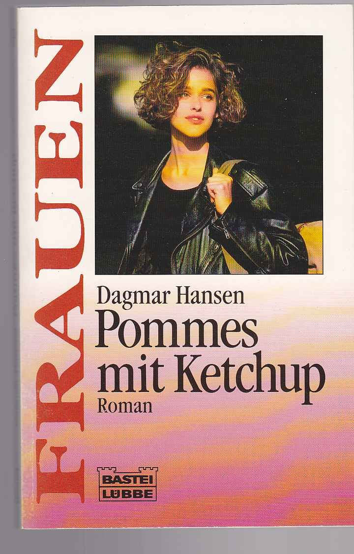 Pommes mit Ketchup (Frauen. Bastei Lübbe Taschenbücher) Contemporary literature