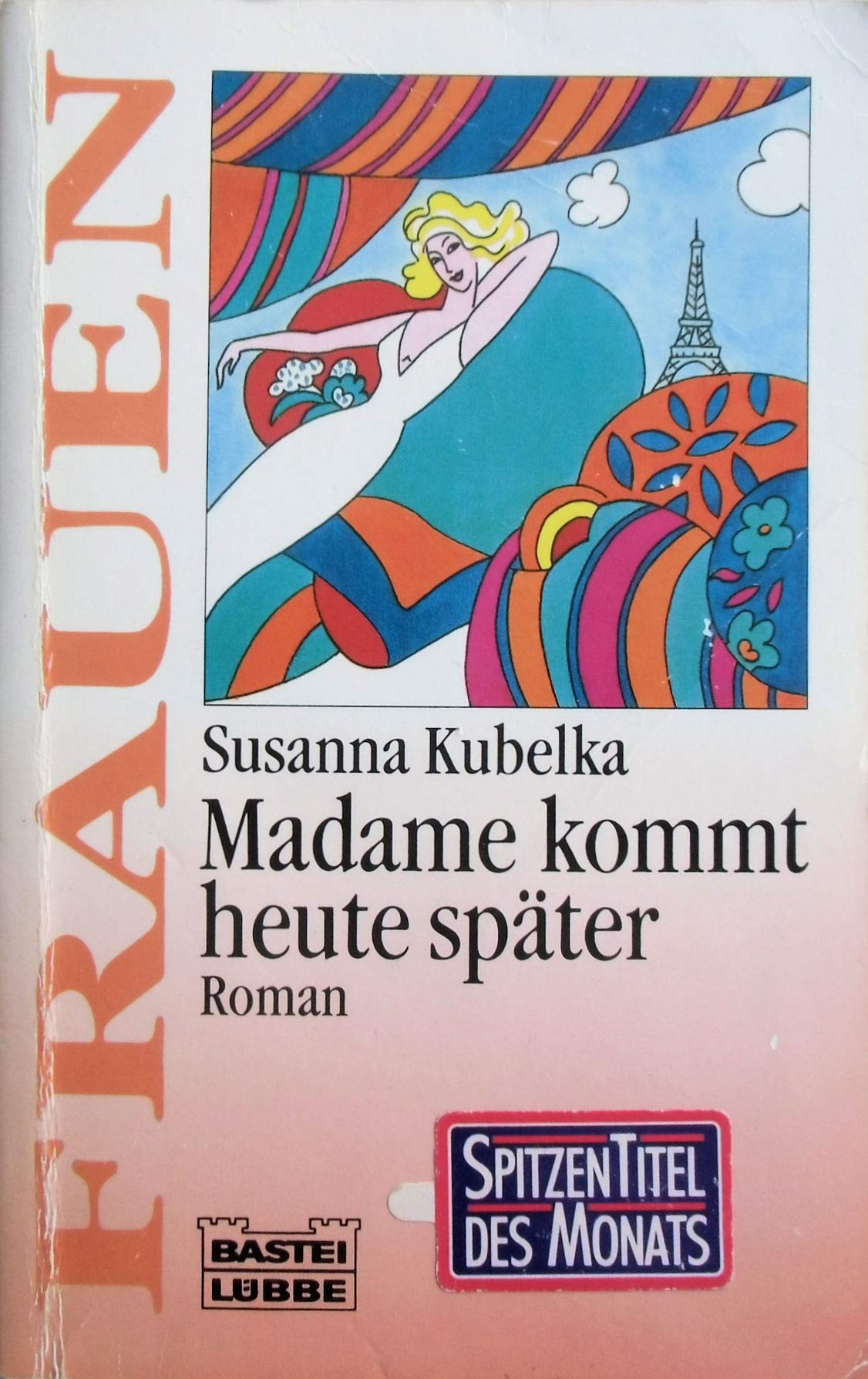 Madame kommt heute später: Roman (Frauen. Bastei Lübbe Taschenbücher) Contemporary literature