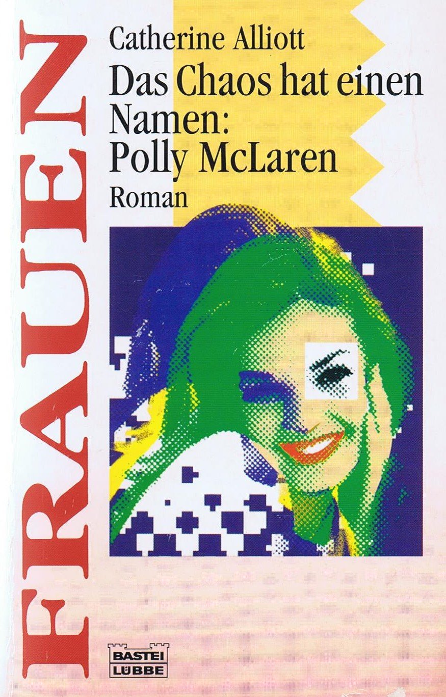Das Chaos hat einen Namen: Polly McLaren (Frauen. Bastei Lübbe Taschenbücher) Classics