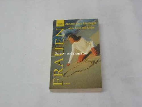 ... aber bitte mit Liebe (Frauen. Bastei Lübbe Taschenbücher) Books
