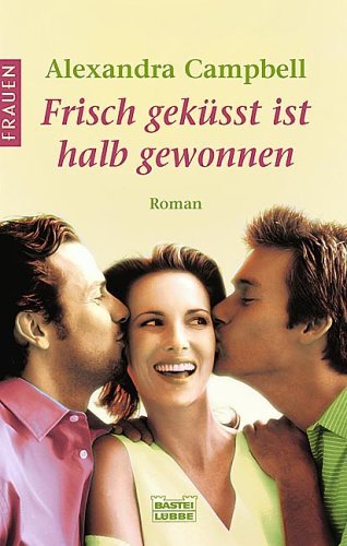 Frisch geküsst ist halb gewonnen (Frauen. Bastei Lübbe Taschenbücher) Books