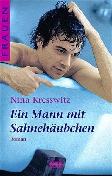 Ein Mann mit Sahnehäubchen (Frauen. Bastei Lübbe Taschenbücher) Contemporary literature