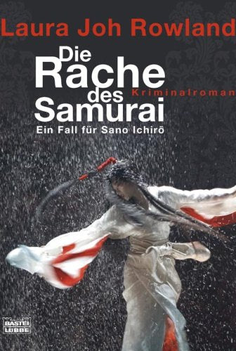 Die Rache des Samurai: Ein Fall für Sano Ichirô. Kriminalroman: Ein Fall für Sano Ichiro. Kriminalroman (Allgemeine Reihe. Bastei Lübbe Taschenbücher) Historical Fiction