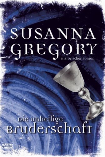 Die unheilige Bruderschaft: Historischer Kriminalroman: Historischer Roman. Deutsche Erstausgabe (Allgemeine Reihe. Bastei Lübbe Taschenbücher) Historical Fiction