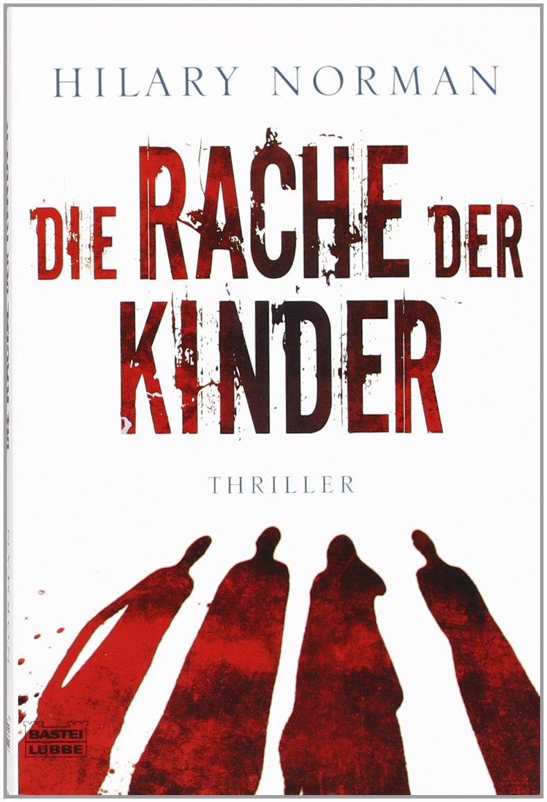 Die Rache der Kinder: Thriller (Allgemeine Reihe. Bastei Lübbe Taschenbücher) Contemporary literature