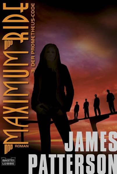 Maximum Ride. 3 - Der Prometheus-Code: Roman (Allgemeine Reihe. Bastei Lübbe Taschenbücher) Contemporary literature