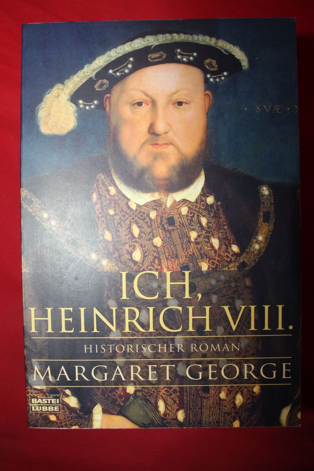 Ich, Heinrich VIII.: Historischer Roman Historical Fiction