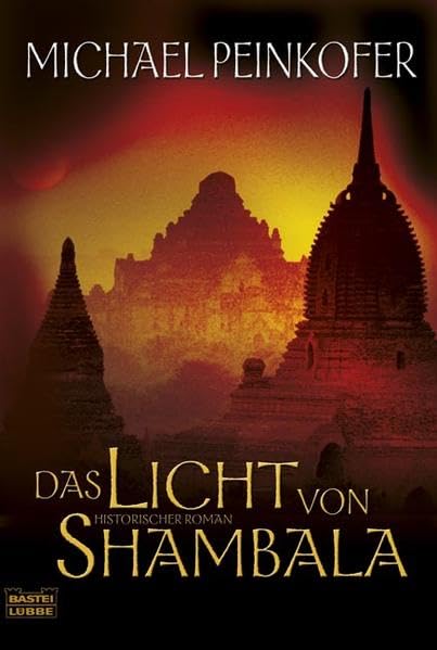 Das Licht von Shambala: Roman: Historischer Abenteuer-Roman. Nach den Aufzeichnungen von Lady Kincaid. Originalausgabe Historical Fiction