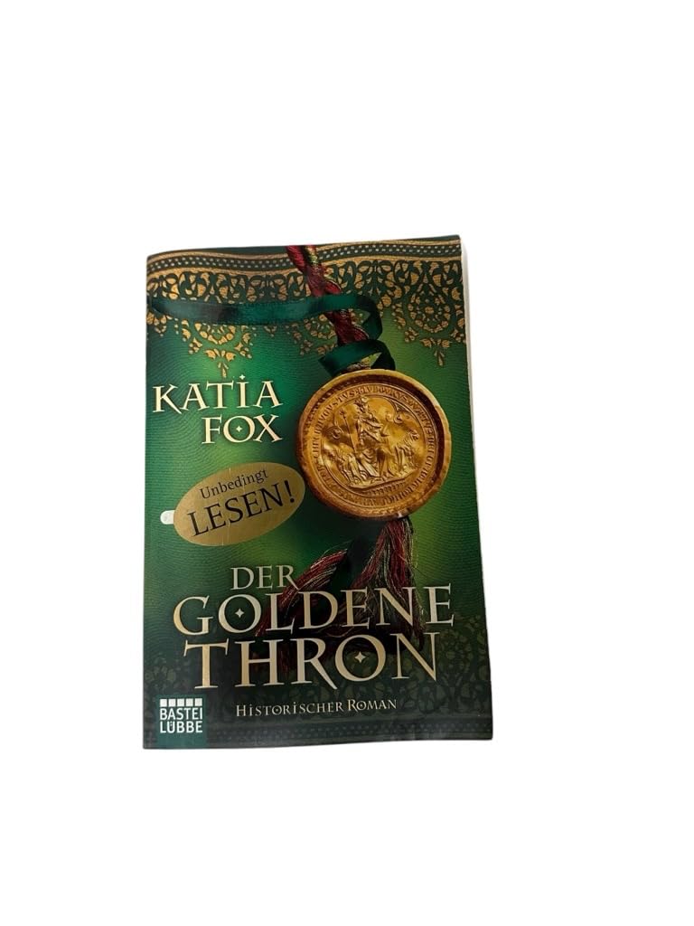 Der goldene Thron: Historischer Roman (Allgemeine Reihe. Bastei Lübbe Taschenbücher) Historical Fiction
