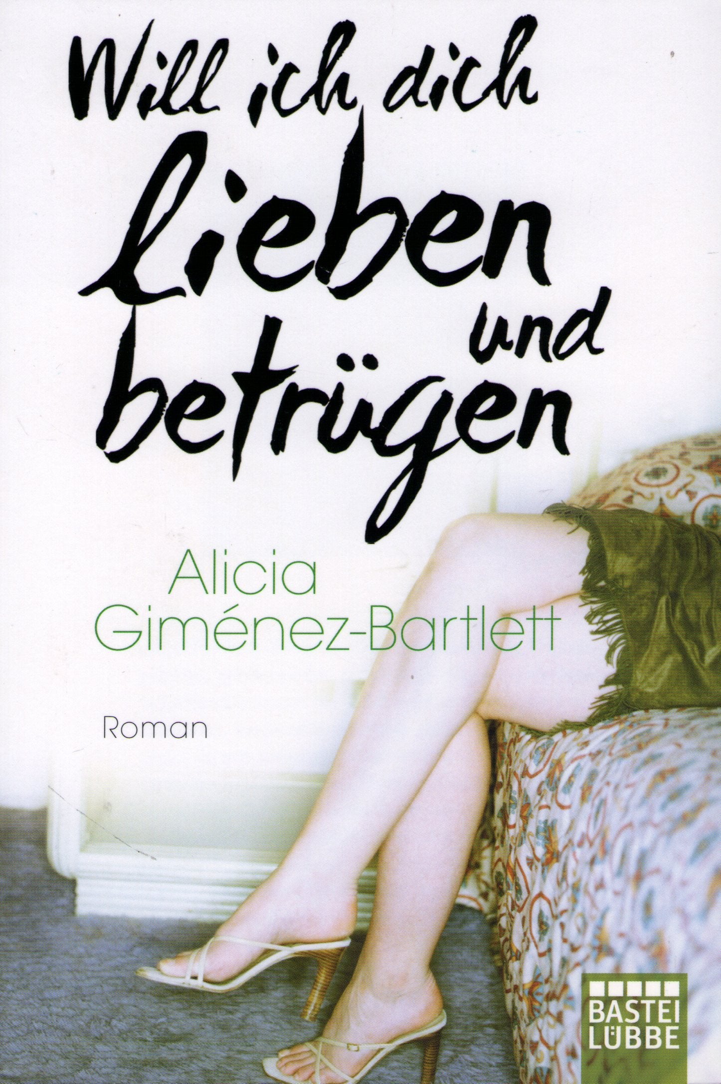 Will ich dich lieben und betrügen: Roman (Allgemeine Reihe. Bastei Lübbe Taschenbücher) Crime & Thrillers