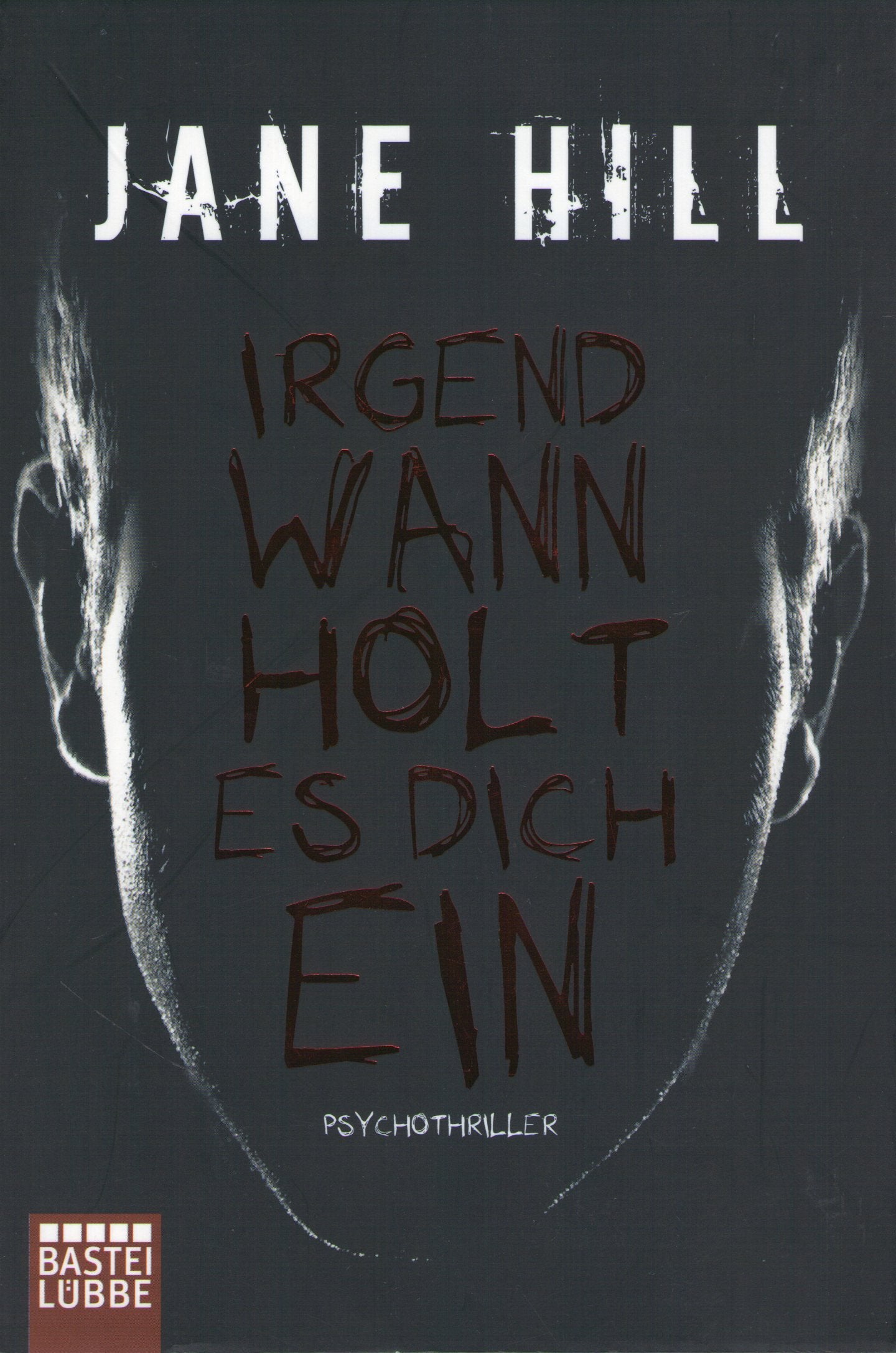 Irgendwann holt es dich ein: Psychothriller: Psychothriller. Deutsche Erstveröffentlichung (Allgemeine Reihe. Bastei Lübbe Taschenbücher) Action & Adventure