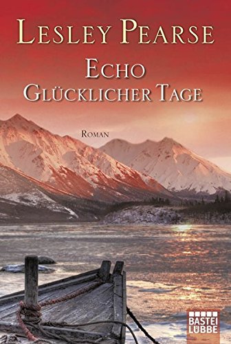 Echo glücklicher Tage: Roman (Allgemeine Reihe. Bastei Lübbe Taschenbücher) Contemporary literature
