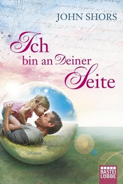 Ich bin an Deiner Seite: Roman (Allgemeine Reihe. Bastei Lübbe Taschenbücher) Contemporary literature