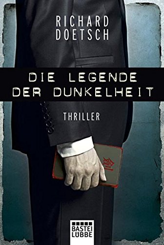 Die Legende der Dunkelheit: Thriller (Allgemeine Reihe. Bastei Lübbe Taschenbücher) Action & Adventure