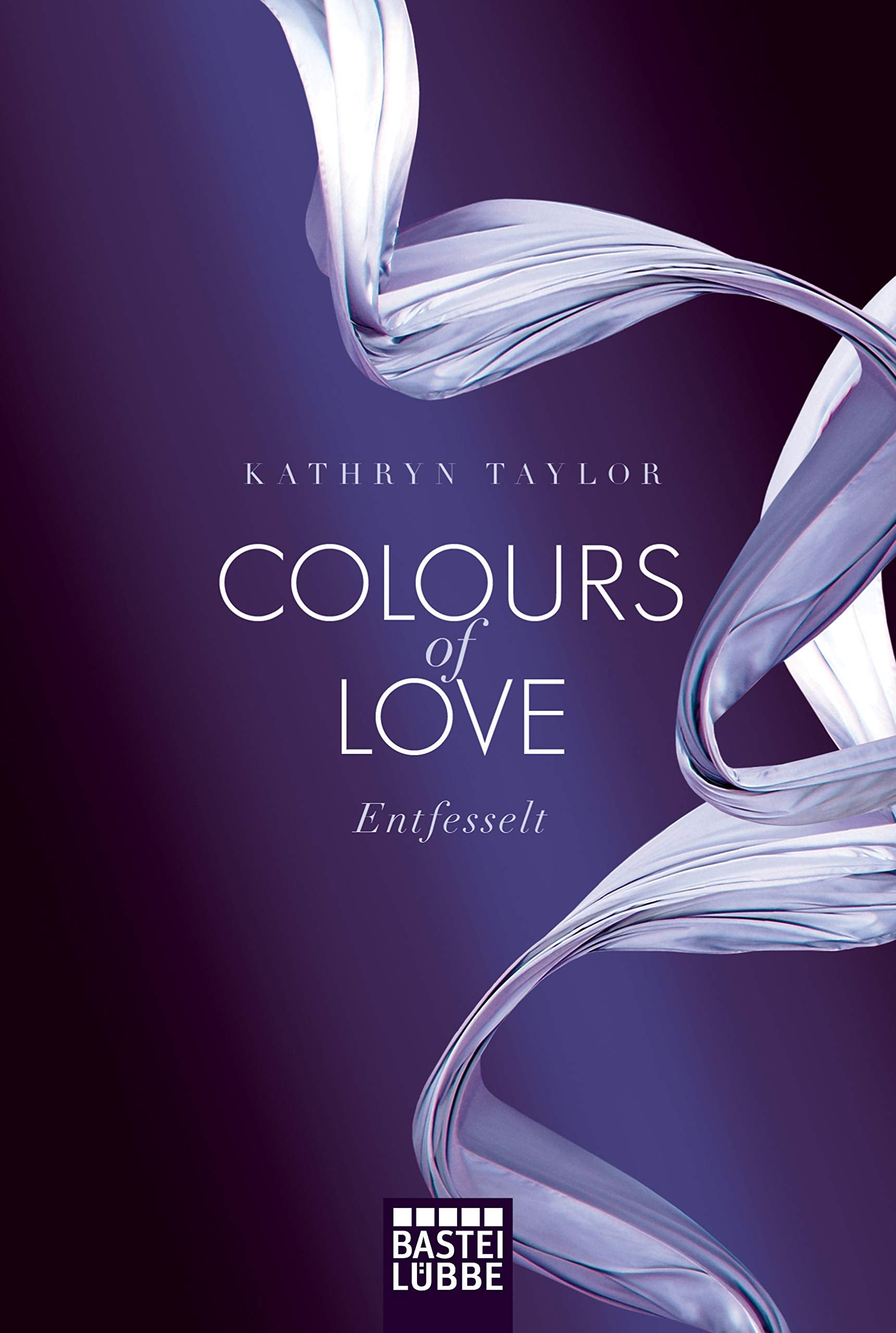 Colours of Love 01 - Entfesselt Contemporary literature