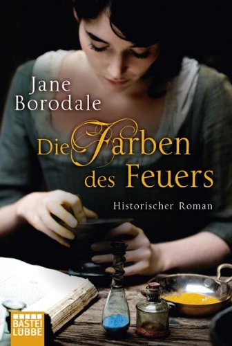 Die Farben des Feuers: Historischer Roman (Klassiker. Historischer Roman. Bastei Lübbe Taschenbücher) Historical Fiction