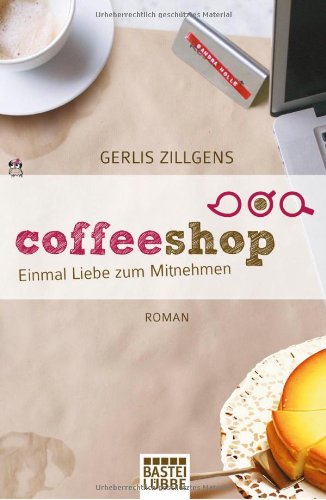 Coffeeshop: Einmal Liebe zum Mitnehmen. Roman (Allgemeine Reihe. Bastei Lübbe Taschenbücher) Contemporary literature