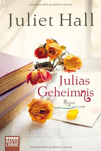Julias Geheimnis: Roman: Roman. Deutsche Erstausgabe (Allgemeine Reihe. Bastei Lübbe Taschenbücher) Contemporary literature Books