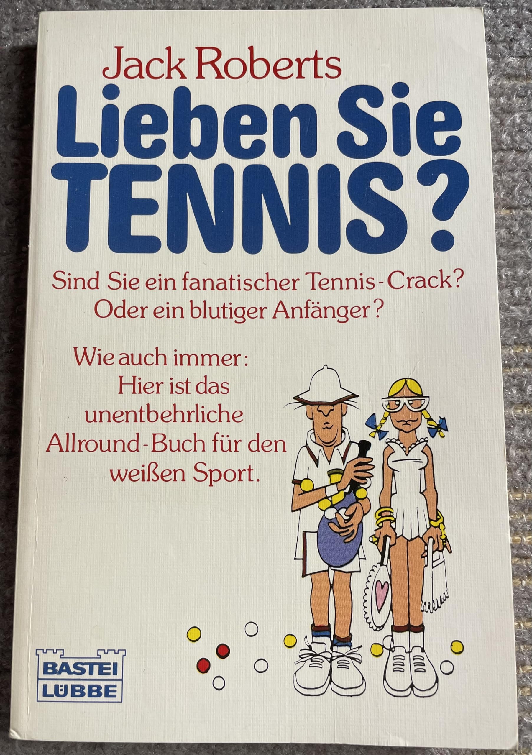 Lieben Sie Tennis? (Allgemeine Reihe. Bastei Lübbe Taschenbücher) Leisure & Fun
