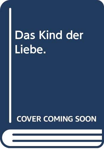Das Kind der Liebe (Allgemeine Reihe. Bastei Lübbe Taschenbücher) Books