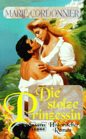 Die stolze Prinzessin (Allgemeine Reihe. Bastei Lübbe Taschenbücher) Books
