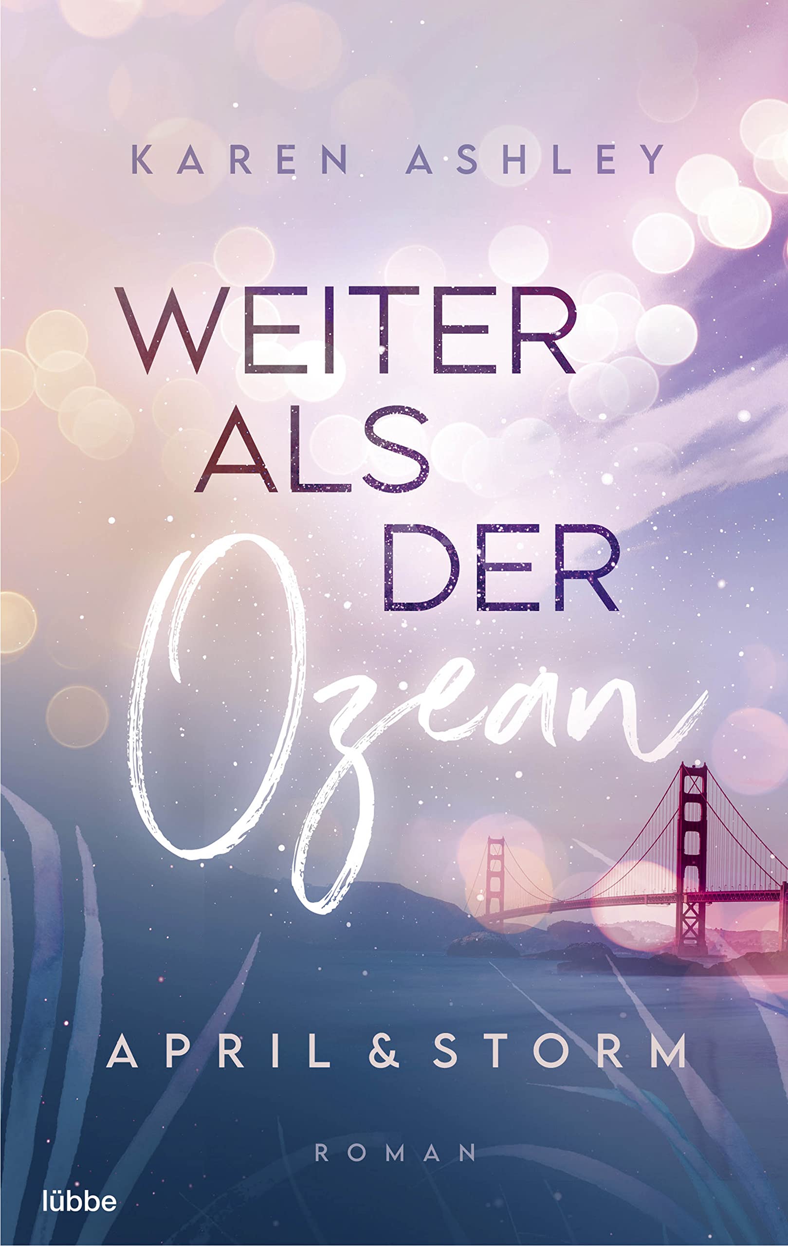 April & Storm - Weiter als der Ozean: Roman (Forever Us, Band 2) Contemporary literature