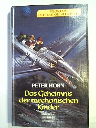 Florian und die Geisterwelt - Das Geheimnis der mechanischen Kinder (Bastei Lübbe Taschenbücher. Jugendbücher) Books