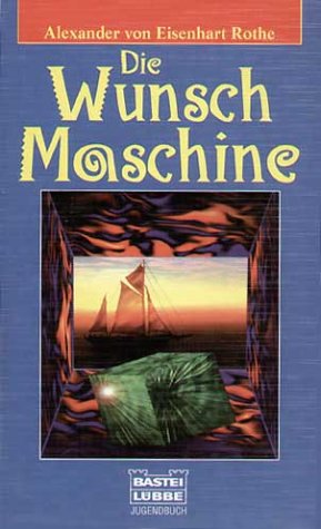 Die Wunschmaschine (Bastei Lübbe Taschenbücher. Jugendbücher) Contemporary literature