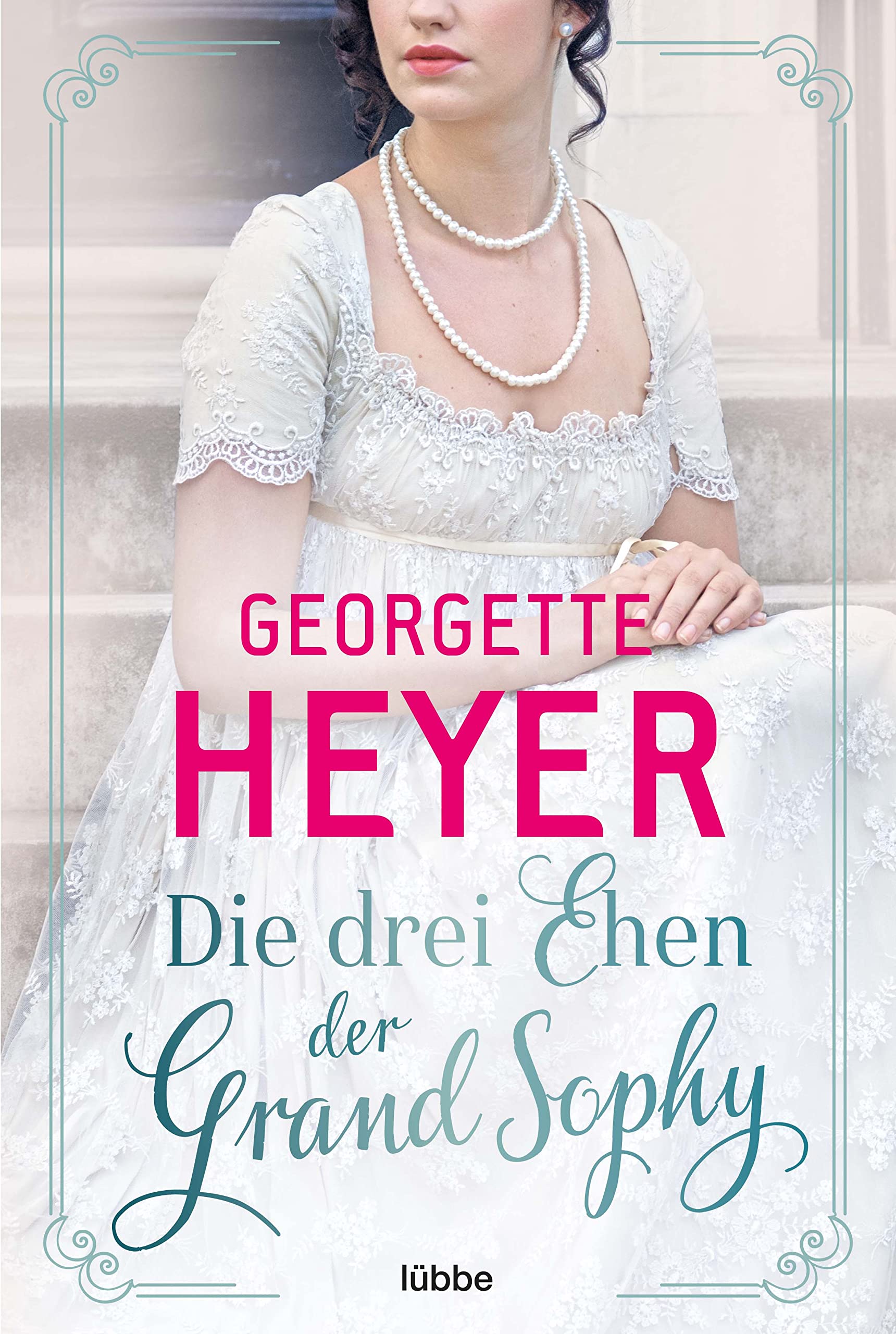 Die drei Ehen der Grand Sophy Historical Fiction
