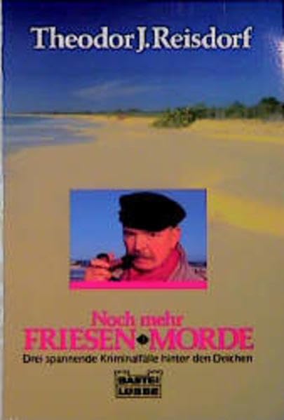 Noch mehr Friesenmorde: Drei spannende Kriminalfälle hinter den Deichen. Der Mord macht die Musik; Du sollst nicht begehren; Die toten Mädchen von Jever (Allgemeine Reihe. Bastei Lübbe Taschenbücher) Contemporary literature Books