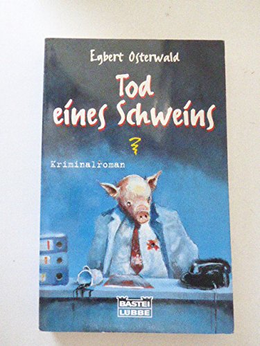 Tod eines Schweins (Allgemeine Reihe. Bastei Lübbe Taschenbücher) Crime & Thrillers